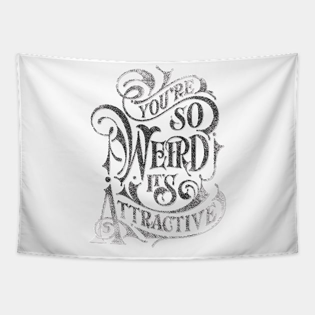 Inspirational Typography Lettering Design Quote- Wierd Tapestry by joyjeff