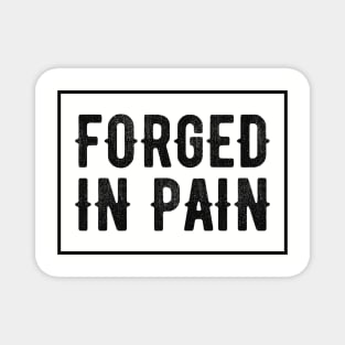 Embrace the Pain - Show Those Fitness Gains with the Forged in Pain Design (Black)) Magnet
