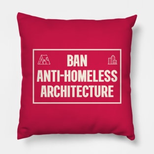 Ban Anti Homeless Architecture Pillow