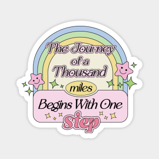 The Journey of a Thousand Miles Begins With One Step (Inspirational Quotes For Dreamer) Magnet