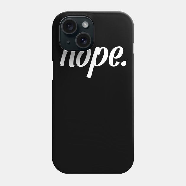 NOPE Phone Case by Mariteas