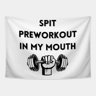 spit preworkout in my mouth Tapestry