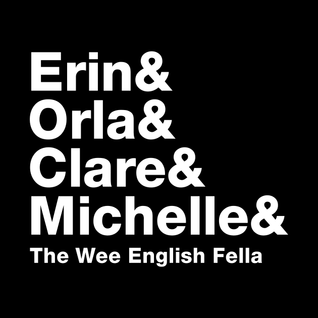 Erin and Orla and Clare and Michelle and The Wee English Fella by GagaPDS