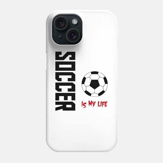 Soccer is my Life Phone Case by almosthome