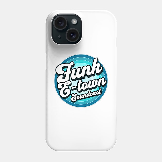 FUNK E-TOWN SOUNDCAST  - Staged Gradient Logo (Blue) Phone Case by DISCOTHREADZ 