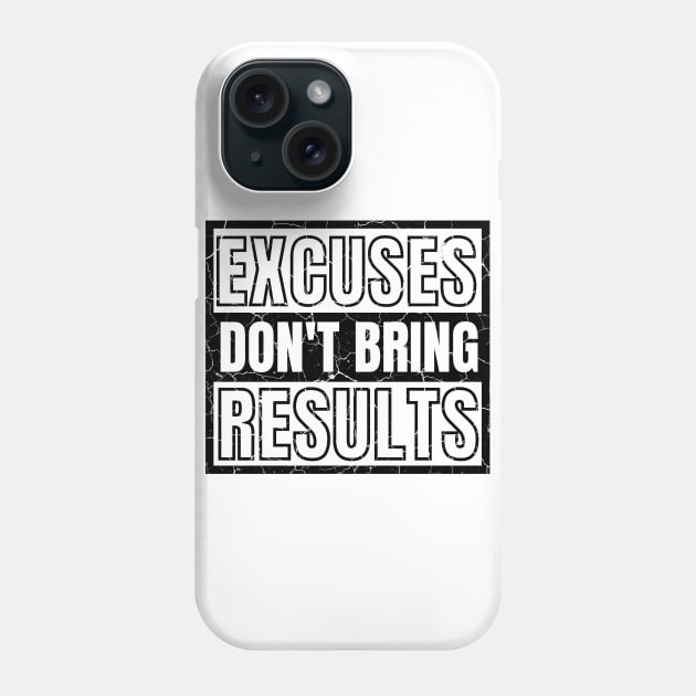 Excuses Don't Bring Results distressed 2 Phone Case by KingsLightStore