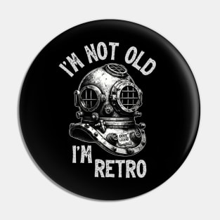 I'm Not Old I'm Retro - Funny Scuba Dive Pin