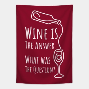 Wine is The Answer What was The Question? - 4 Tapestry