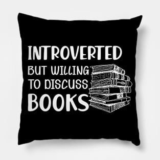 Book - Introverted but willing to discuss books Pillow