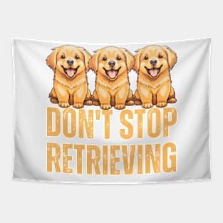 Don't Stop Retrieving Tapestry