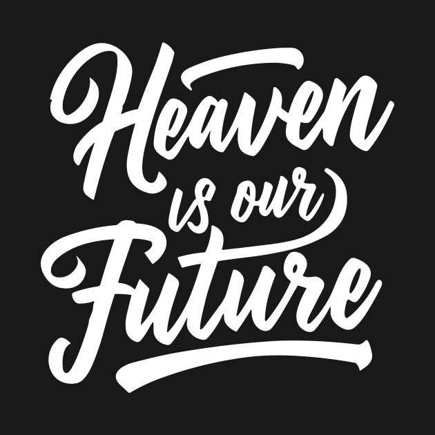 Heaven is our future by Risen_prints