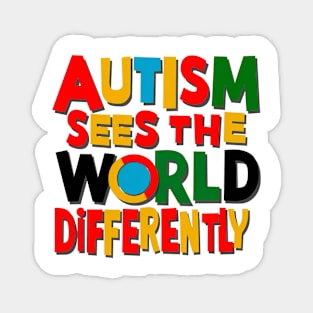 Autism Sees The World Differently Magnet