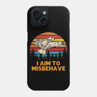 I Aim To Misbehave Phone Case