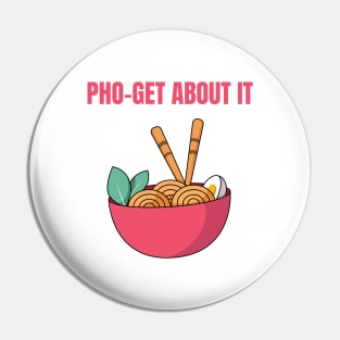 phoget about it Pin