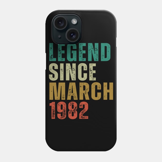 Legend Since March 1982 Awesome Retro Vintage Birthday Years Old Gift Phone Case by yalp.play