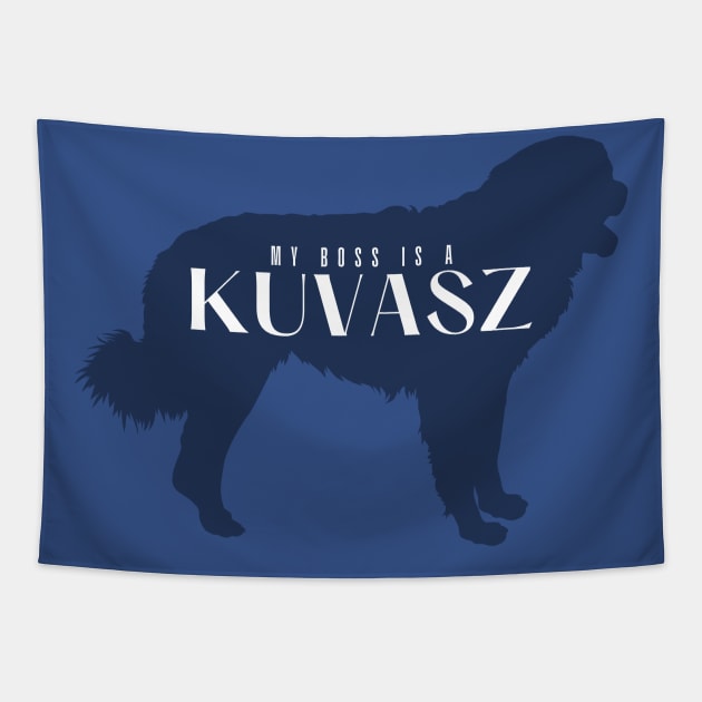 My Boss is a Kuvasz Tapestry by That's My Doggy
