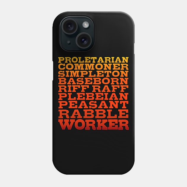 Worker Class Consciousness Phone Case by Taversia