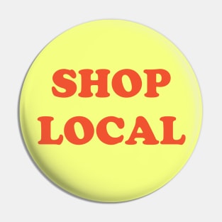 Shop local (yellow and orange) Pin