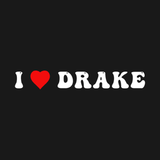 I Heart Drake Love Cool T-Shirt