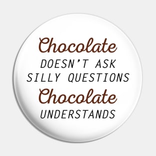 Chocolate Understands Pin