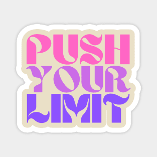 Push Your Limit Typography Magnet