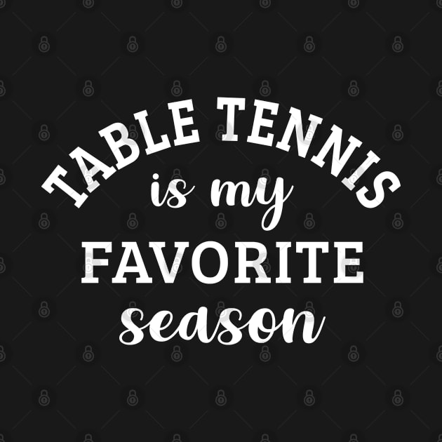 Table Tennis Is My Favorite Season Table Tennis Lover Gift by HeroGifts