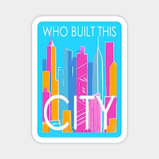 Who built this city! , Skyline in the sea border, pastel color, pink, cyan, chalk art Magnet