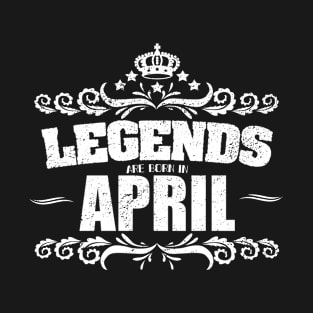 April Birthday - Legends Are Born In April T-Shirt