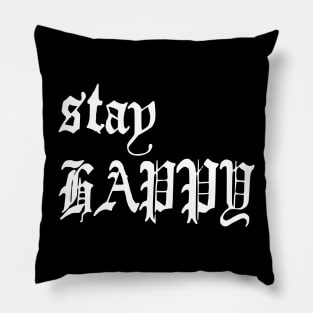 stay happy Pillow