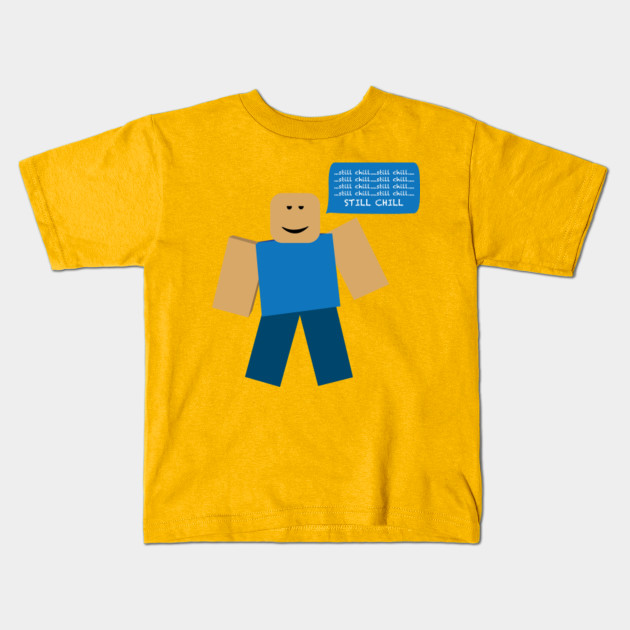 Still Chill T Shirt Roblox