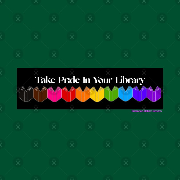 Take Pride In Your Library Pride Month Design by Divination Hollow Reviews