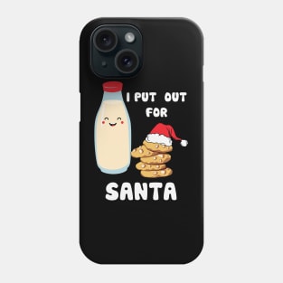 I Put Out For Santa Phone Case