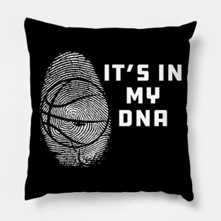 Basketball - It's my dna Pillow