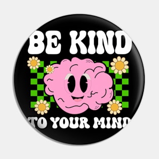 Be Kind To Your Mind Mental Health Matters Awareness Anxiet Pin