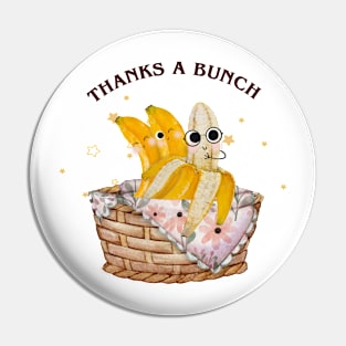 Thanks A Bunch - funny Bananas pun Pin