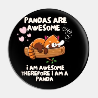 Pandas Are Awesome I Am Awesome Therefore I Am A Panda Pin