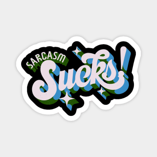 sarcasm sucks Magnet