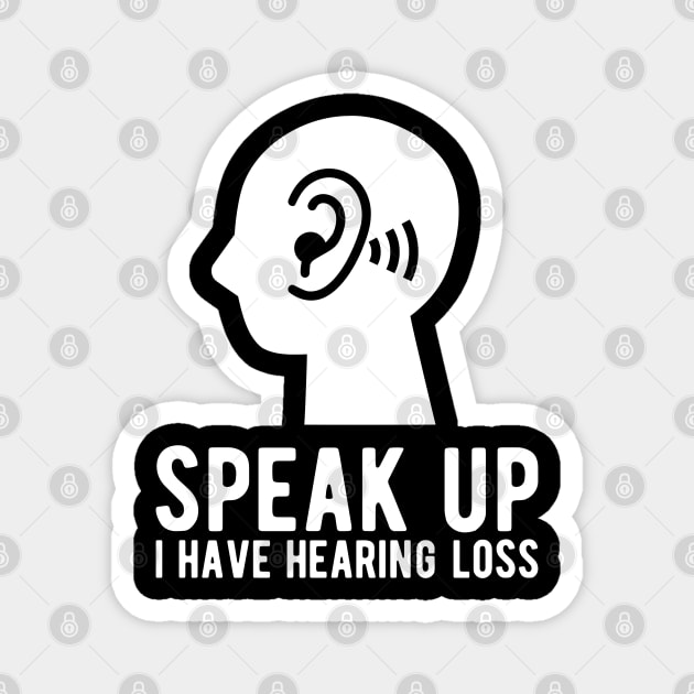 speak up i have hearing loss deaf  hearing asl  audio  impaired  sign   aid  lipread  deafness   bsl  disability communication Magnet by Gaming champion