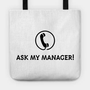 Ask My Manager! (Black) Tote