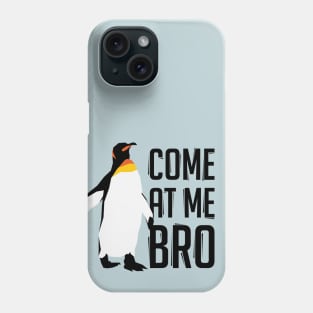 Come At Me Bro Penguin Phone Case