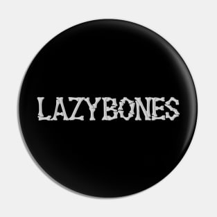 Lazybones Pin