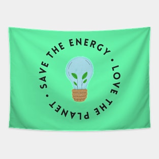 Save The Energy, Save The Planet Tapestry