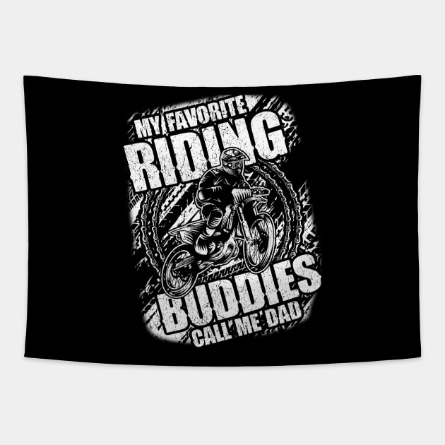 My Favorite Riding Buddies Call Me Dad Dirt Bike Tapestry by Albatross