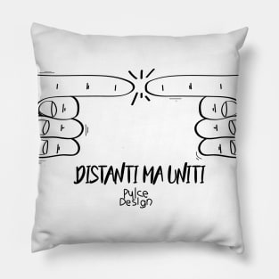 Distanti Ma Uniti Pillow