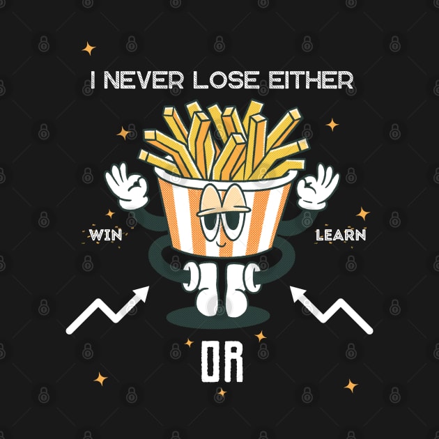 French Fries Win or Learn Design by FreshIdea8