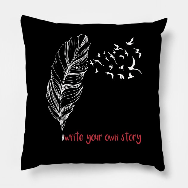 Write Your Own Story Slogan, Women's T-Shirt, Feather & Birds Graphic Tee, Pillow by AestheticGoodsStudio