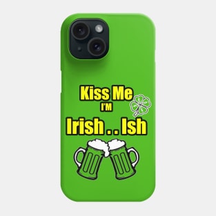 Kiss Me I'm Irish Ish Beer Mugs lucky clover Yellow green Phone Case