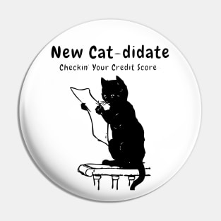 New Cat-didate - Checkin Your Credit Score, by funny Black Cat Pin