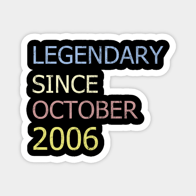 LEGENDARY SINCE OCTOBER 2006 Magnet by BK55