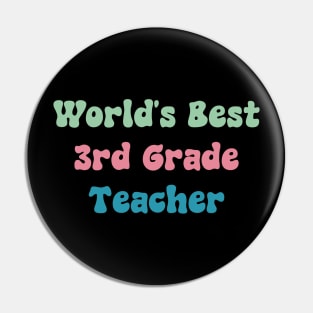 World's Best 3rd Grade Teacher Pin